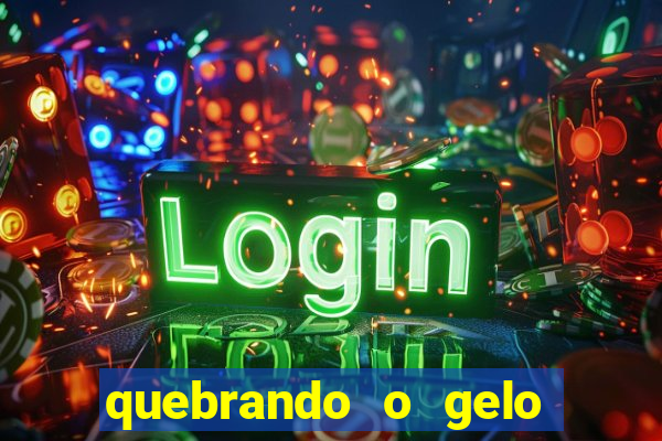 quebrando o gelo ler online